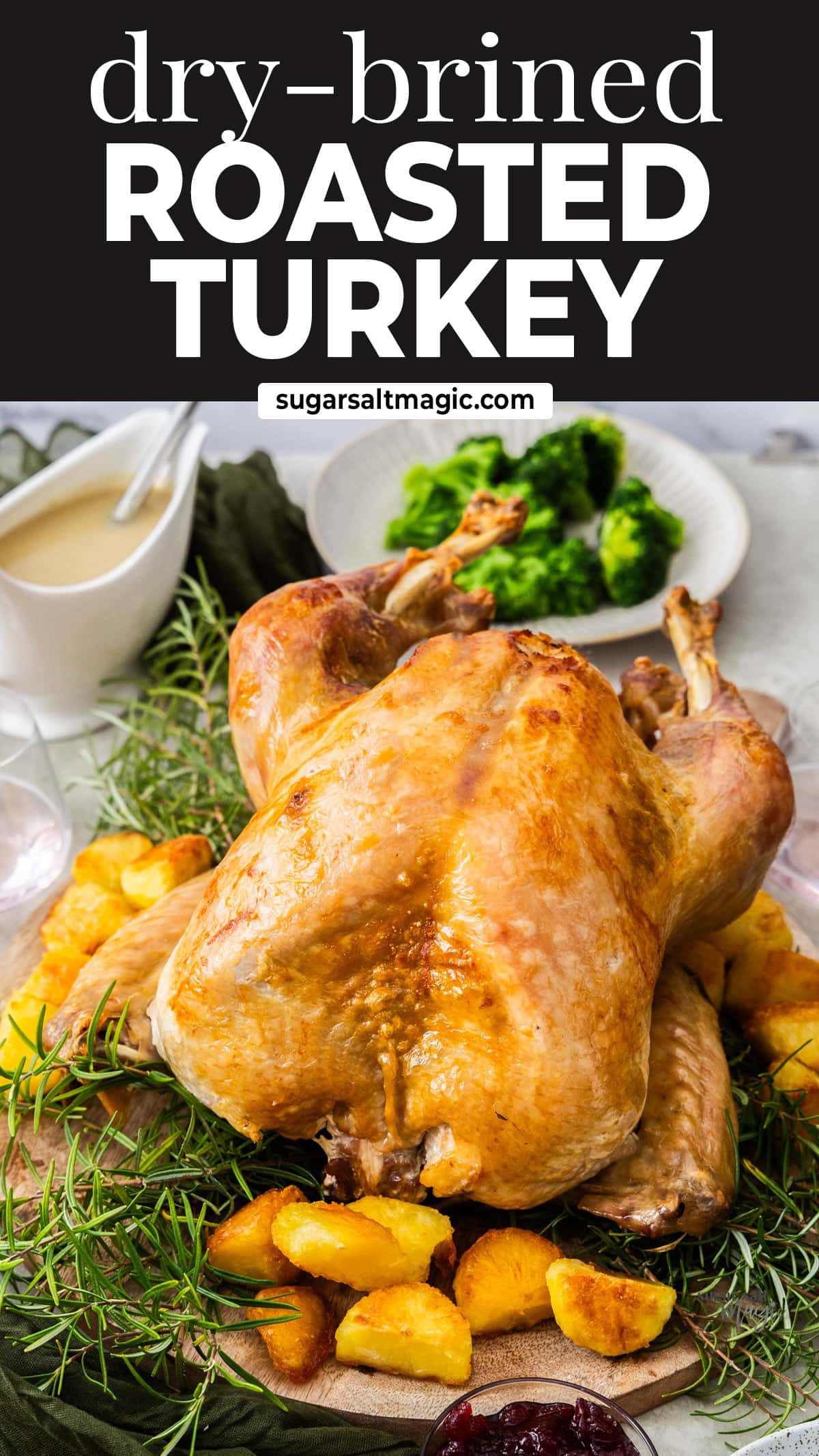 Whole Roast Turkey - Sugar Salt Magic